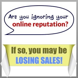 Are You Ignoring Your Online Reputation? If So, You May Be Losing Sales